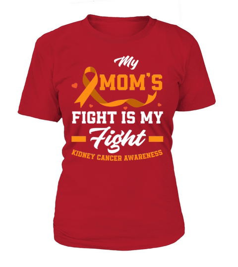 My Moms Fight My Fight Kidney Cancer Awareness Women's T-Shirt