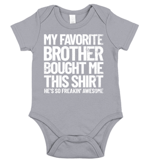 My Favorite Brother Bought Me This Shirt Funny Short Sleeve Baby One-Piece