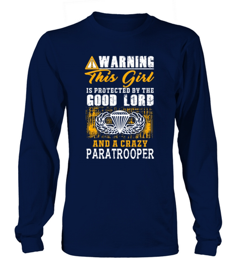 This Girl Is Protected By The Good Lord And A Crazy Paratrooper Long sleeved Unisex