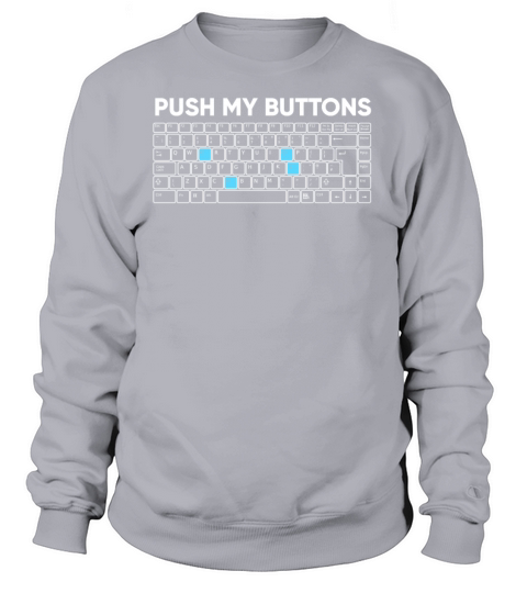 Funny Push My Buttons Nerd Geek Novelty Women's Sweatshirt