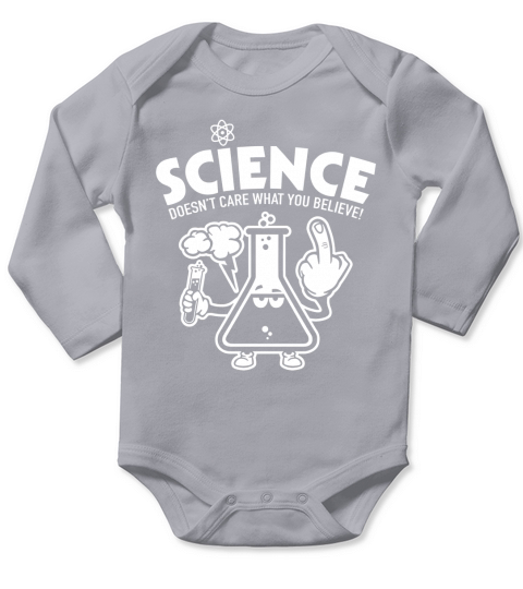 Science doesnt care what you believe Long Sleeve Baby One-Piece