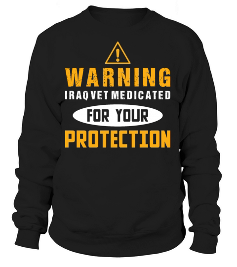 Warning Iraq Vet Medicated American Veteran Shirt Women's Sweatshirt
