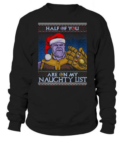 Half of You are on my Naughty List T-Shirt - Sweat Shirt Sweatshirt Unisex