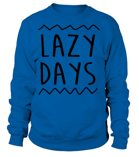 Lazy Days Women's Sweatshirt