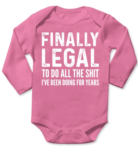 Finally Legal Funny 21st Birthday Gift Long Sleeve Baby One-Piece