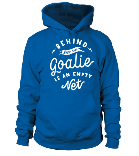 Behind Every Good Goalie Is An Empty Net Funny Women's Hoodie