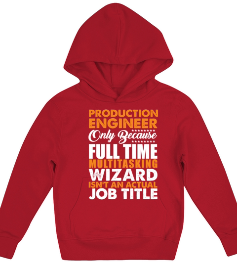 Production Engineer Is Not An Actual Job Title Funny T-Shirt Kids Hoodie