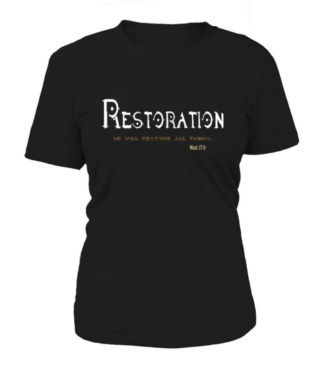 christian scripture t shirt restoration he will restore Women's T-Shirt