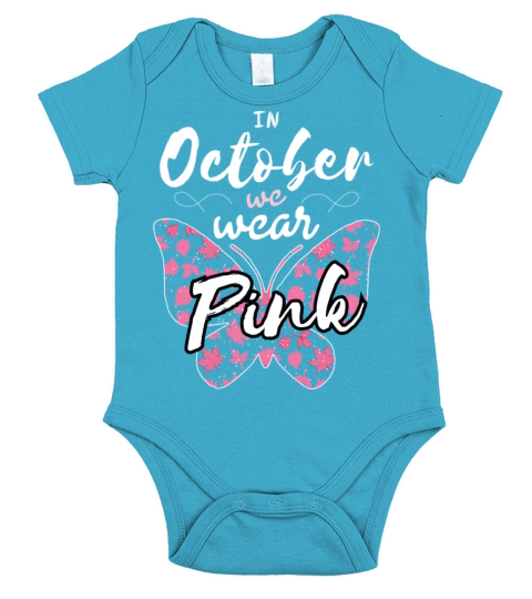 In October we Wear Pink for woman and girls Short Sleeve Baby One-Piece