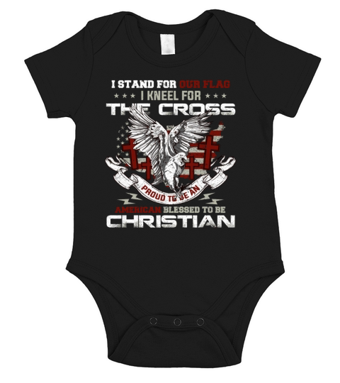 I Stand For Our Flag I Kneel For The Cross America Short Sleeve Baby One-Piece