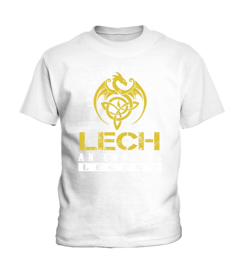 The Legend is Alive LECH An Endless Legend Name Shirts Kids T-Shirt