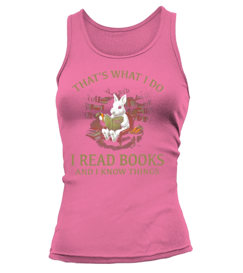 Rabbit that’s what I do I read books and I know things shirt - Ladies V-Neck Tank top Woman