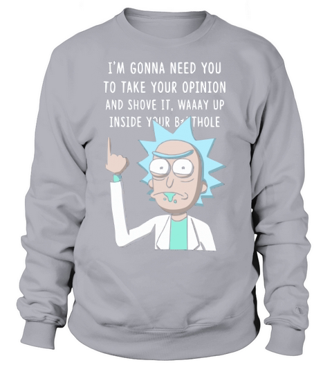 Im gonna need you to take your opinion and shove it Women's Sweatshirt