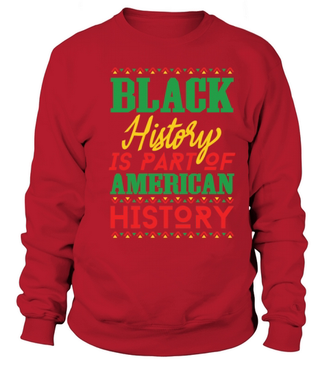 Black History Part of American History African Men's Sweatshirt