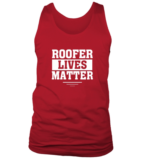 ROOFER lives matter Tank Top Unisex