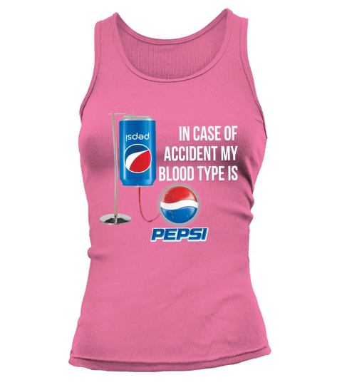 In Case Of Accident My Blood Type Is Pepsi shirt Tank top Woman