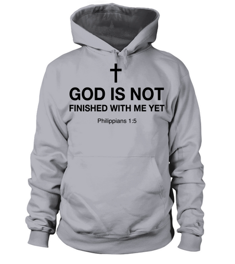 God is Not Finished with me Yet Women's Hoodie