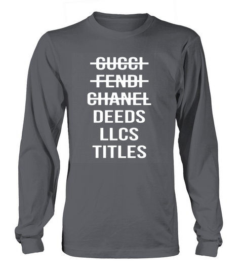 Gucci fendi chanel deeds llcs titles Long sleeved Unisex