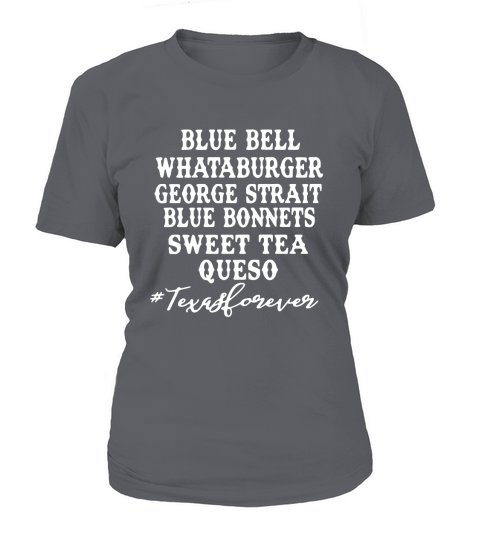 Blue bell Whataburger George strait bluebonnet sweet tea Queso shirt T-Shirt Woman