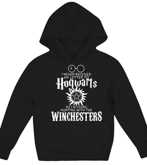 I never received my letter to Hogwarts so I’m hunting with Winchesters Kids Hoodie
