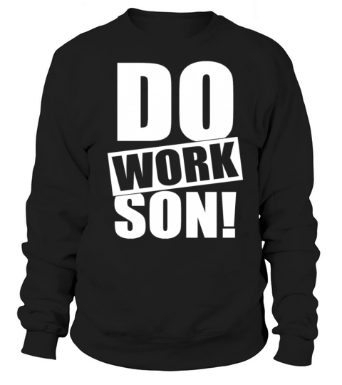 Do Work Son Women's Sweatshirt