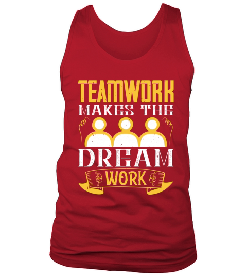 Teamwork makes the dream work Tank Top Unisex