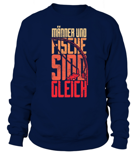 Men And Fish Are The Same As Fishing Rods Women's Sweatshirt