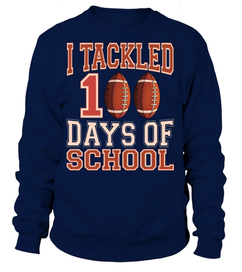 I Tackled 100 Days Of School Shirt Football 100th Women's Sweatshirt