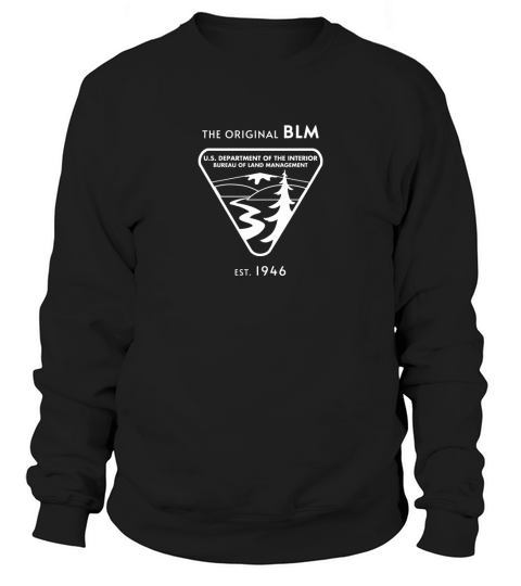 The Original BLM Bureau of Land Management White Sweatshirt Unisex