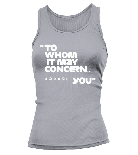 To whom it may concern fuck you racings icons Shirt Tank top Woman