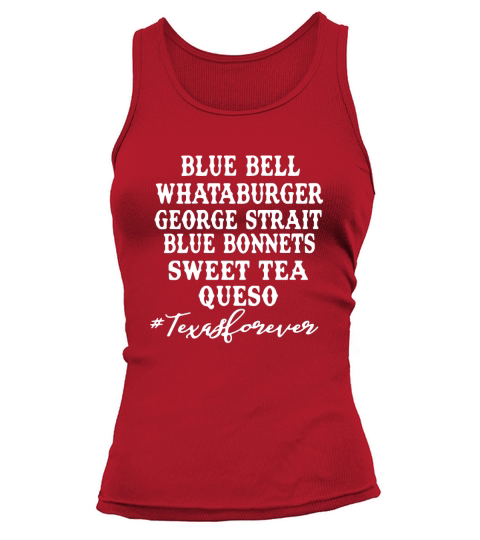 Blue bell Whataburger George strait bluebonnet sweet tea Queso shirt Tank top Woman