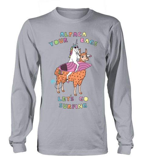Alpaca Your Bags Let s Go Surfing Unicorn Women's Long Sleeve