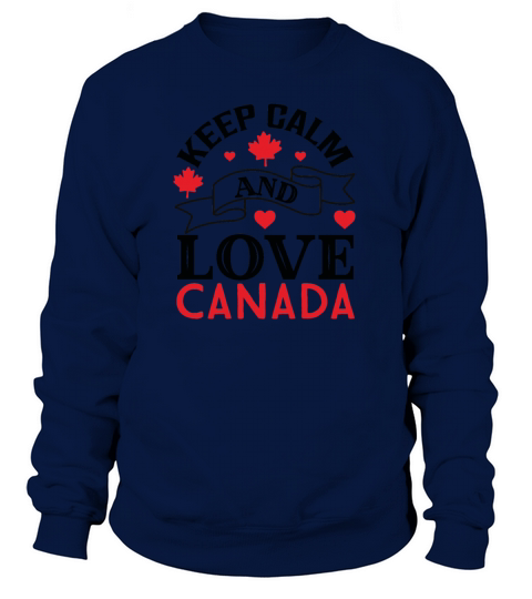 Keep Calm And Love Canada Women's Sweatshirt