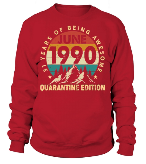 June 1990 31st Birthday Quarantine Funny Women's Sweatshirt