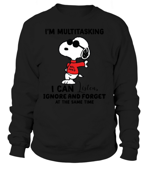 Snoopy I’m Multitasking I Can Listen Ignore shirt Women's Sweatshirt