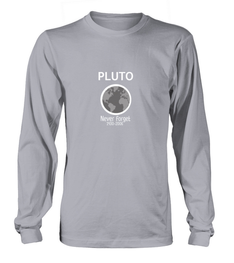 Pluto Never forget 1930-2006 shirt Men's Long Sleeve