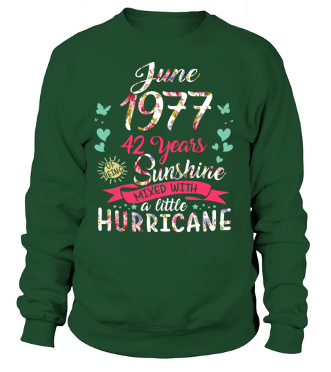 June 1977 42 years of being sunshine mix hurricane Women's Sweatshirt