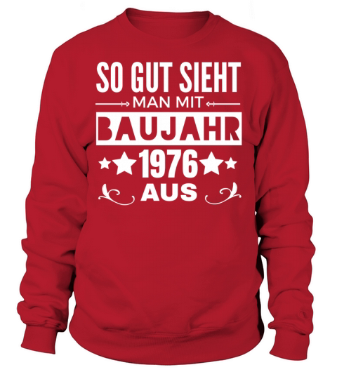 So gut sieht man mit Baujahr 1976 aus Men's Sweatshirt