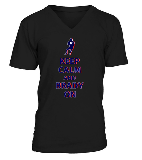 Keep Calm and Brady On Football Men's V-Neck T-shirt
