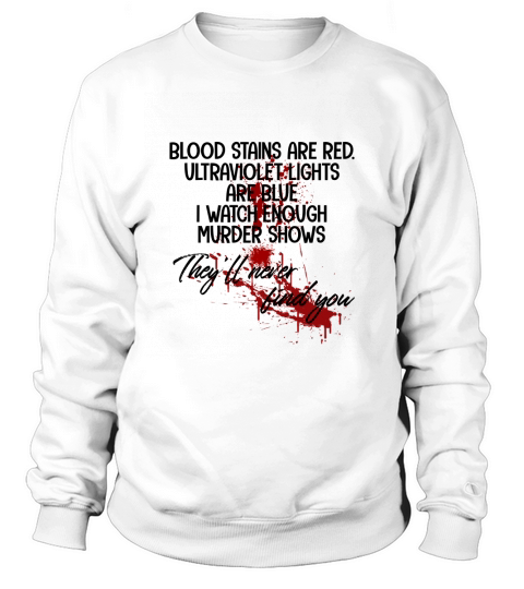Blood Stains Are Red Sweatshirt Unisex