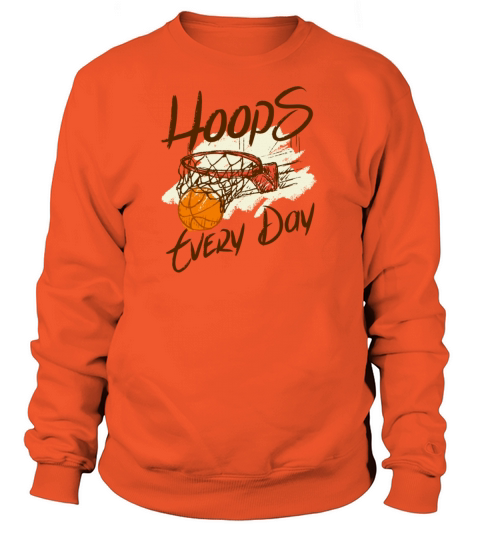 Hoops Every Day Perfect Basketball Gift Women's Sweatshirt