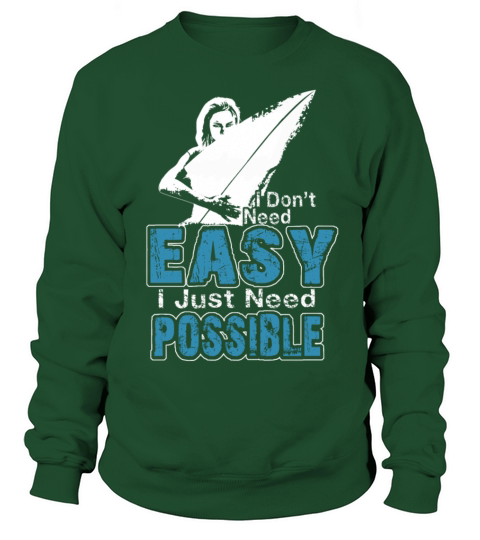 Surfing - I dont need easy I just need possible Women's Sweatshirt