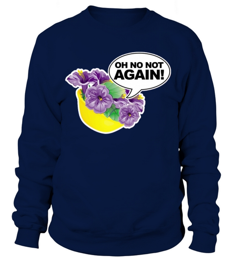 H2g2 Bowl of Petunias : Oh No not Again Sweatshirt Unisex