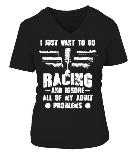 i just want to go racing and ignore all of my adul Women's V-Neck T-shirt