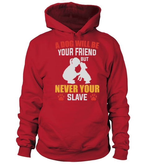 a dog is your friend never your slave Women's Hoodie
