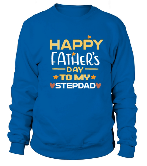 happy fathers day to my stepdad Men's Sweatshirt