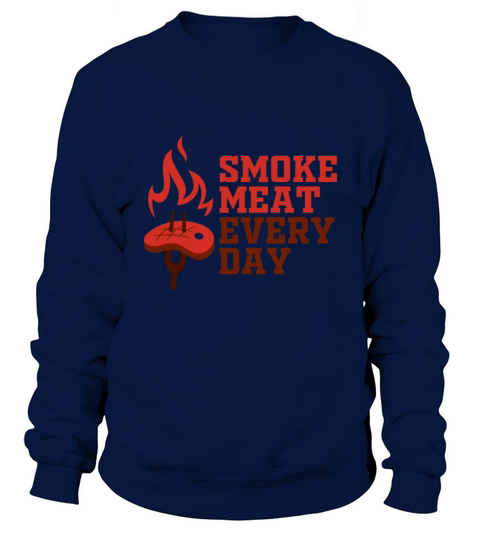 Smoke Meat Every Day Smoked Bbq Food Grill Master Men's Sweatshirt