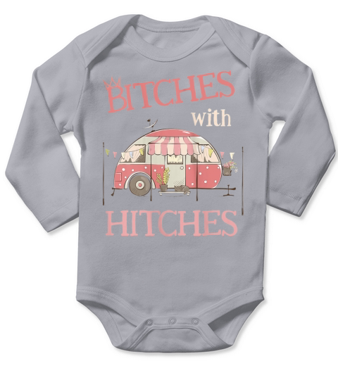 Womens Funny Glamping Bitches with Hitches Girls G Long Sleeve Baby One-Piece