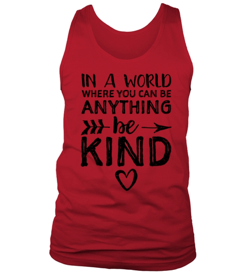 In A World Where You Can Be Anything Be Kind Men's Tank Top