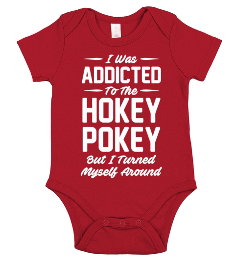 I Was Addicted To The Hokey Pokey But I Turned Mys Short Sleeve Baby One-Piece